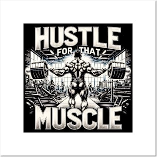 Hustle for That Muscle Posters and Art